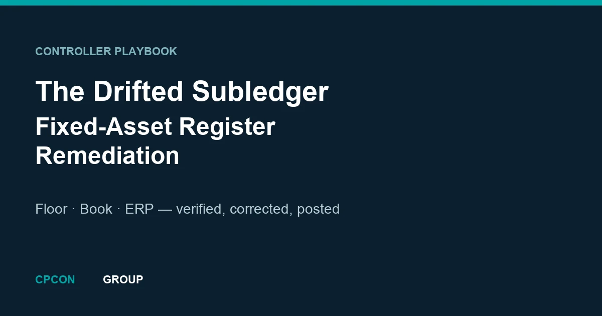 Controller reconciling a drifted fixed-asset subledger against verified floor reality and the ERP