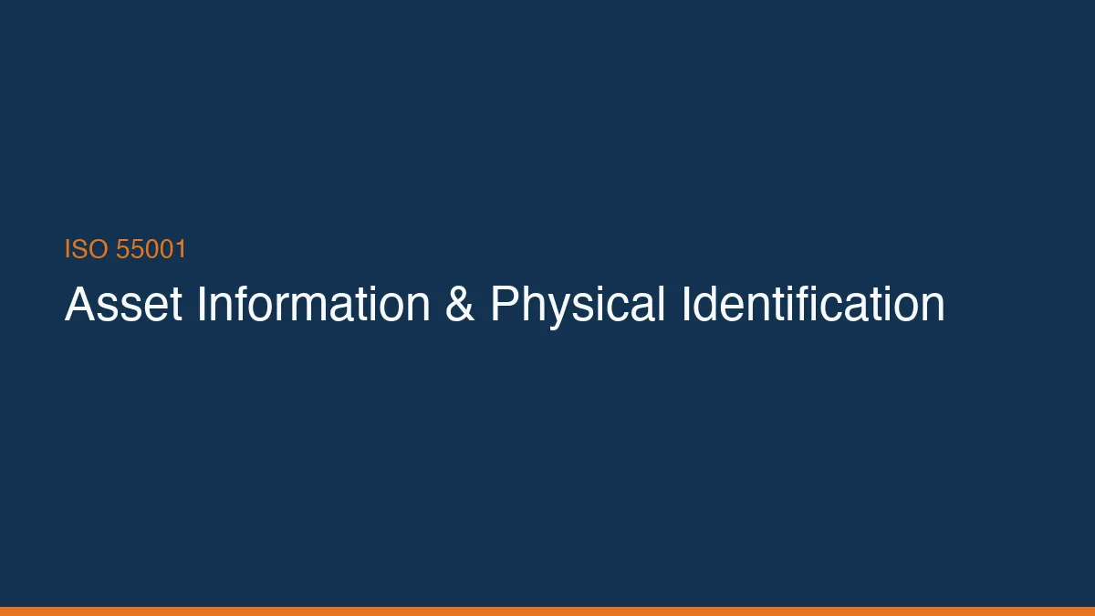 ISO 55001 Asset Information & Physical Identification