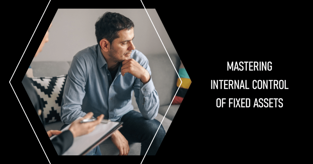 Internal Control of Fixed Assets: Best Practices and Tips 1 Internal Control of Fixed Assets